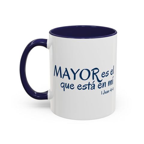 MAYOR ES EL QUE ESTÁ EN MÍ Coffee Mug, 11oz